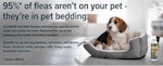 95% of fleas aren't on your pet - they're in pet bedding.